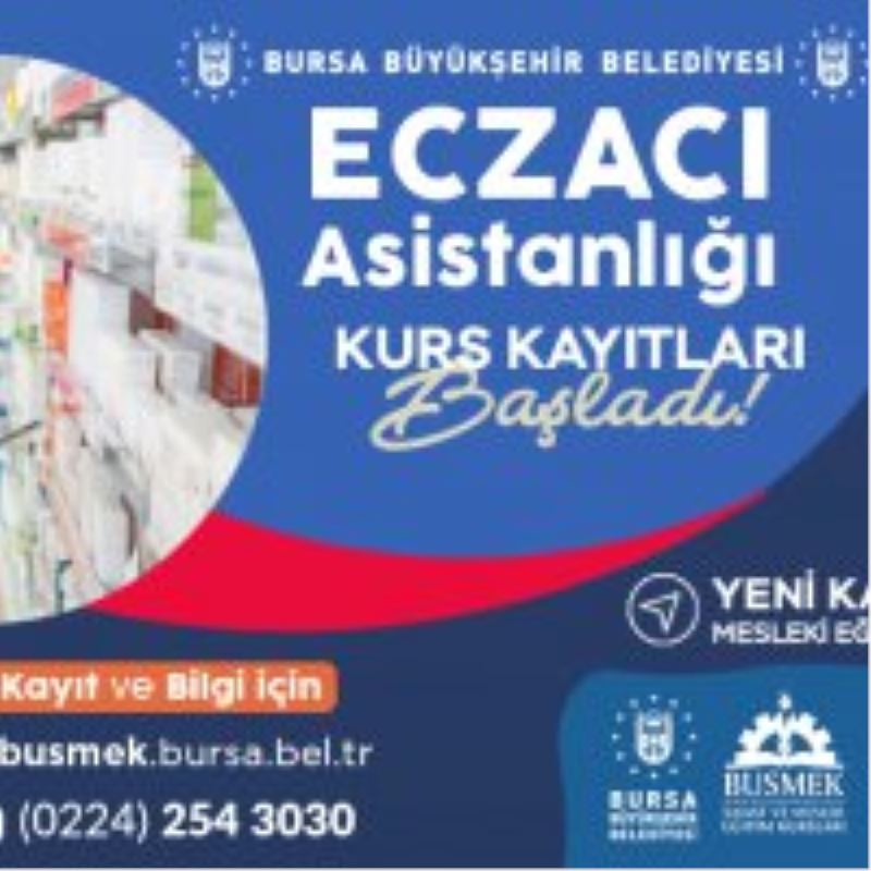 Eczacı asistanı olma fırsatı BUSMEK’te
