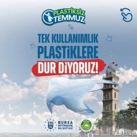 Bursa Büyükşehir’den ‘Plastiksiz Temmuz Hareketi’ne destek